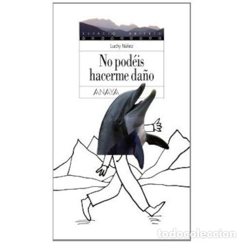 Livres d'occasion: No Pod&eacute;is Hacerme Da&ntilde;o - N&uacute;&ntilde;ez, Luchy - Anaya - Libros para J&oacute;venes - Espacio Abierto, 135