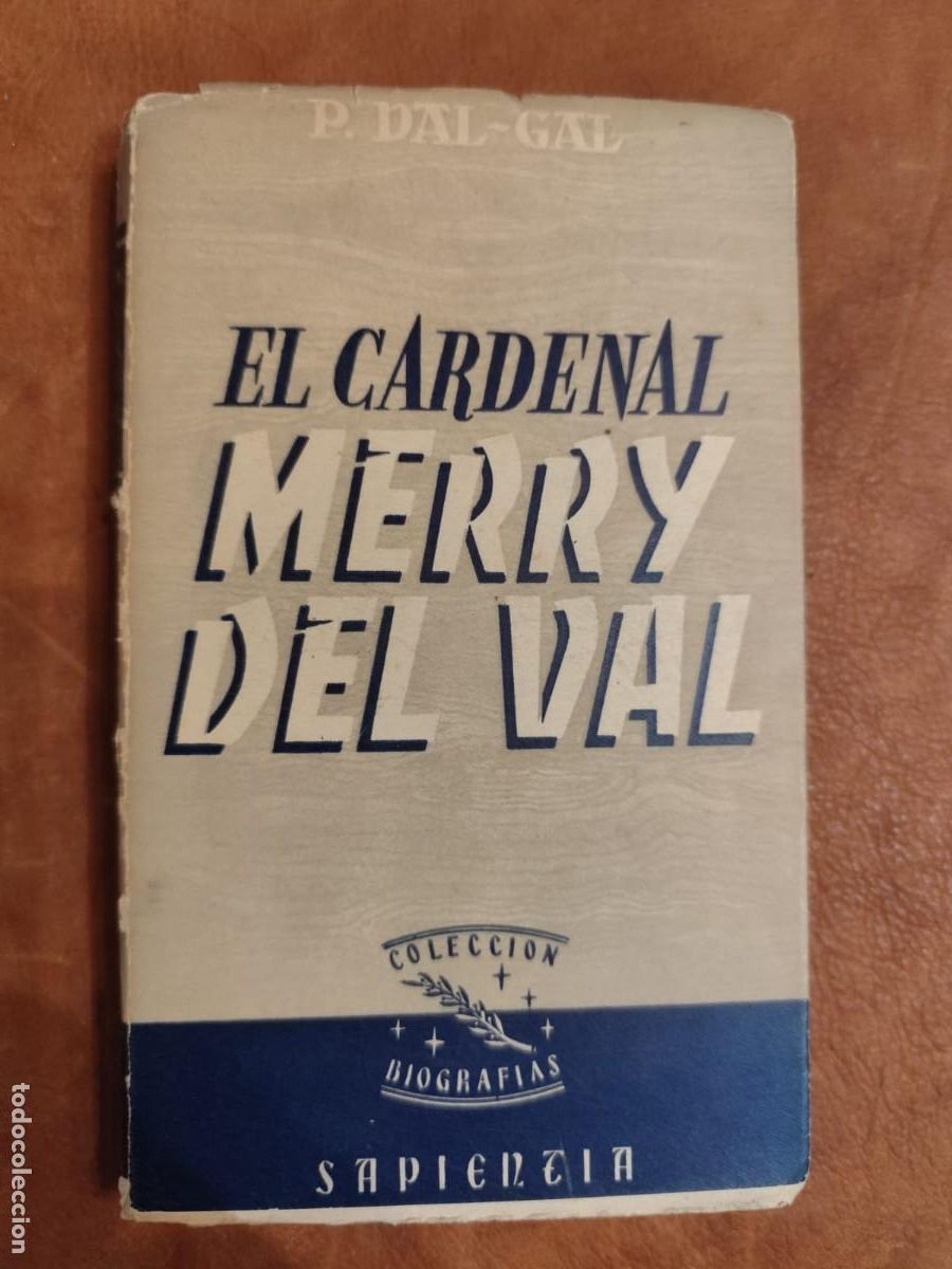 Second hand books: P. Dal-Gal. EL CARDENAL RAFAEL MERRY DEL VAL. SECRETARIO DE ESTADO DE SAN PIO X, Papa.