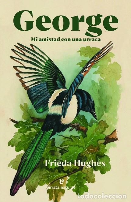 Libros de segunda mano: GEORGE - HUGHES, FRIEDA - Errata Naturae Editores - 2024 - LIBROS SALVAJES