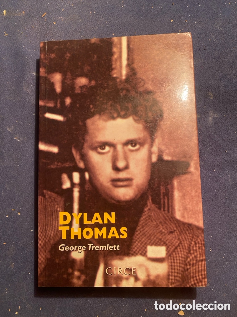 Libros de segunda mano: GEORGE TREMLETT: - DYLAN THOMAS - (CIRCE, 1996)