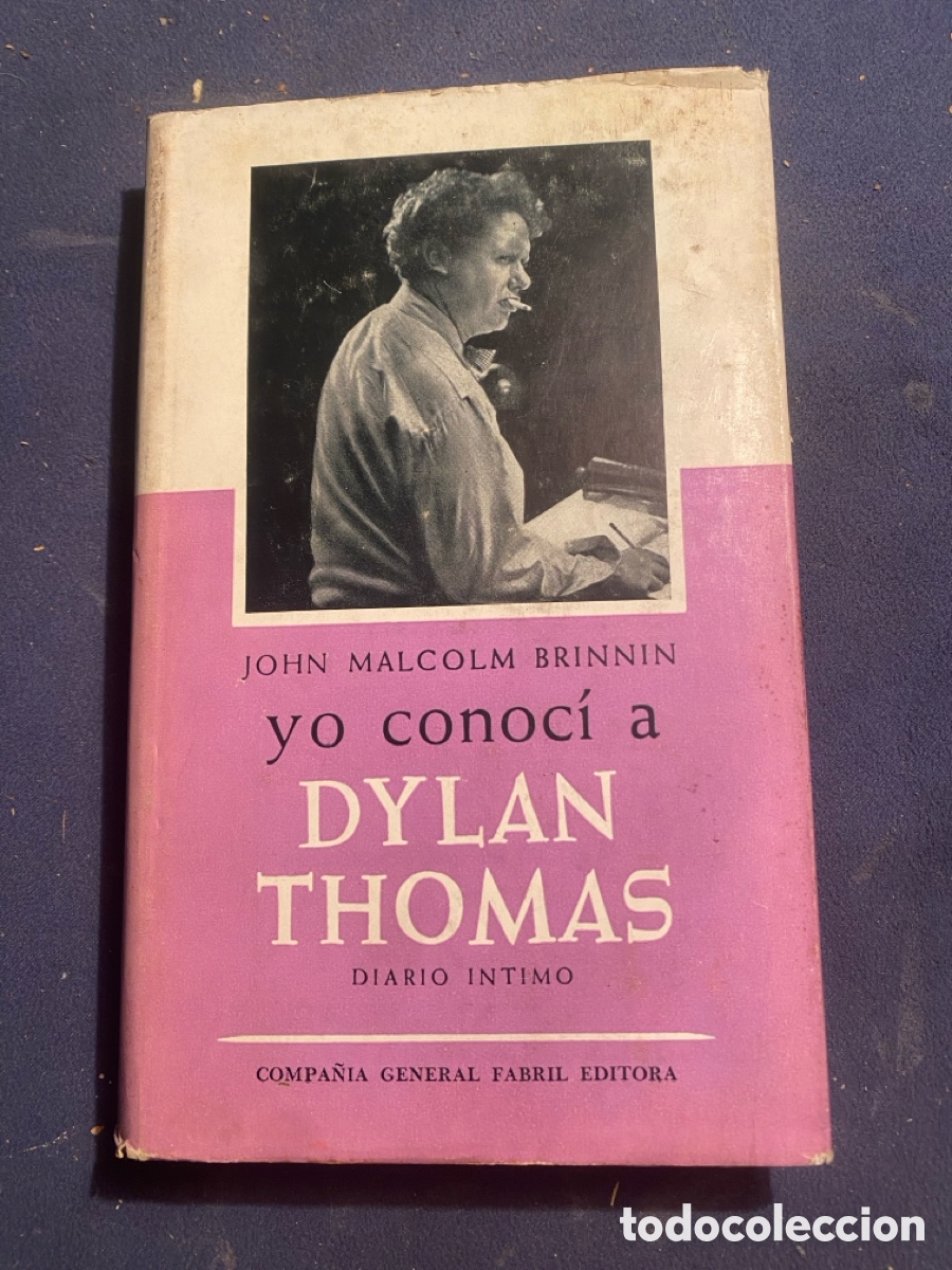 Second hand books: JOHN MALCOLM BRINNIN: - YO CONOC&Iacute; A DYLAN THOMAS, DIARIO &Iacute;NTIMO - (1959)