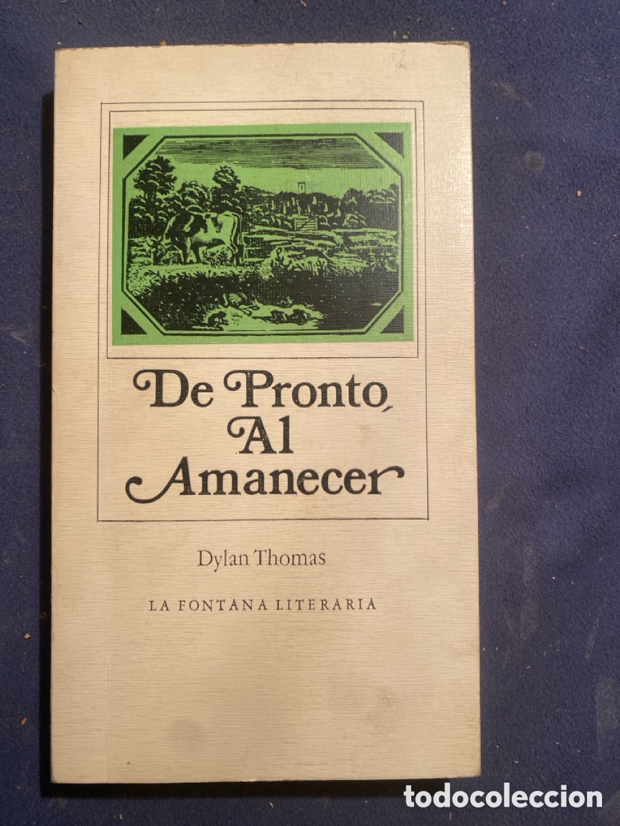 Libros de segunda mano: DYLAN THOMAS: - DE PRONTO, AL AMANECER. - (FELMAR, 1977)