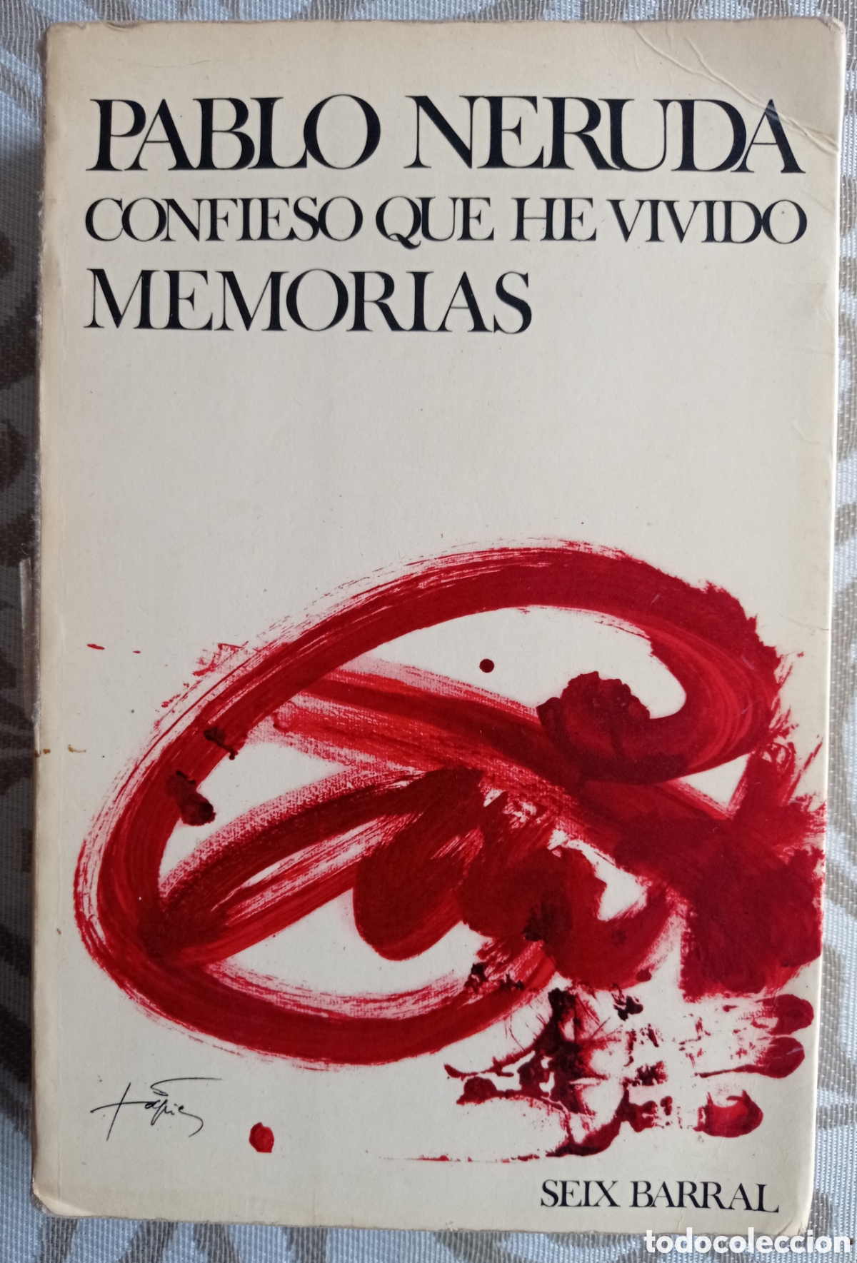 Second hand books: PABLO NERUDA. CONFIESO QUE HE VIVIDO. AUTOBIOGRAF&Iacute;A