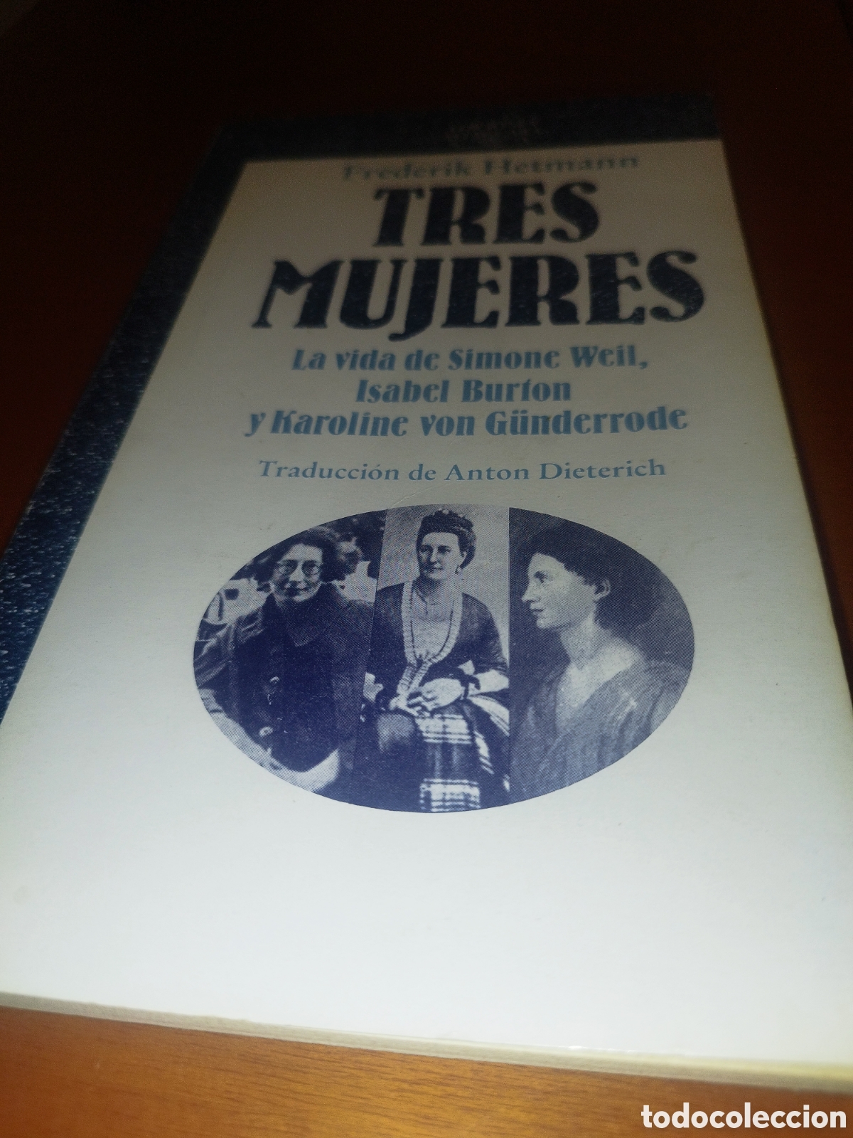 Livros em segunda m&atilde;o: FREDERIK HETMANN: TRES MUJERES. SIMONE WEIL, ISABEL BURTON Y K. VON G&Uuml;NDERRODE. ALFAGUARA,1983 1&ordf;ED.