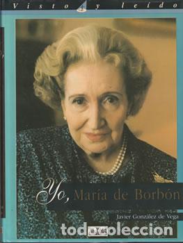 Second hand books: Yo, Mar&iacute;a de Borb&oacute;n - Javier Gonz&aacute;lez de Vega