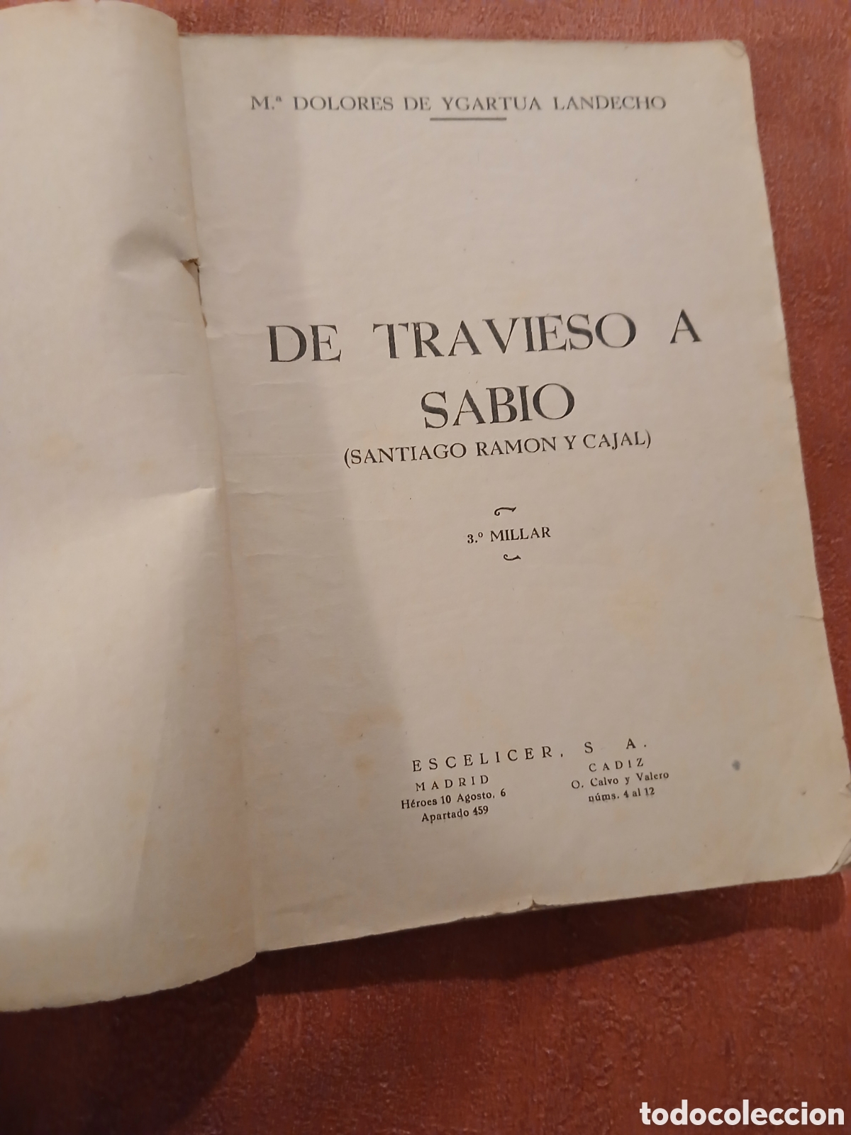 Second hand books: De travieso a sabio ( Santiago Ram&oacute;n y Cajal ). M&ordf; Dolores de Ygartua Landecho.