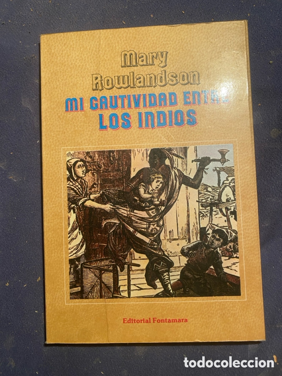 Second hand books: MARY ROWLANDSON: - MI CAUTIVIDAD ENTRE LOS INDIOS - ( FONTAMARA, 1982)