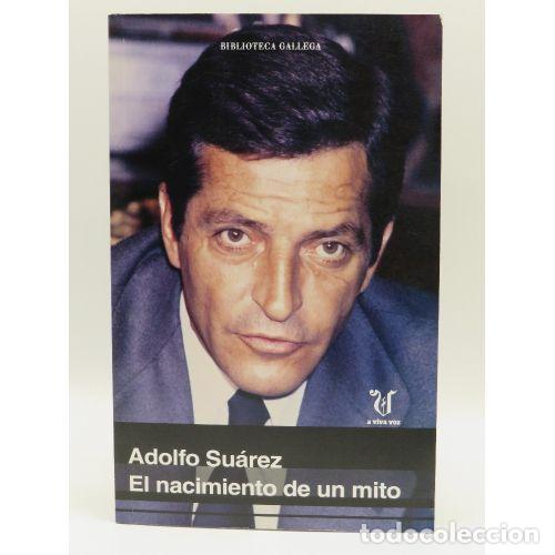 Libri di seconda mano: ADOLFO SUAREZ. EL NACIMIENTO de UN MITO - la VOZ de GALICIA - Sin Especificar