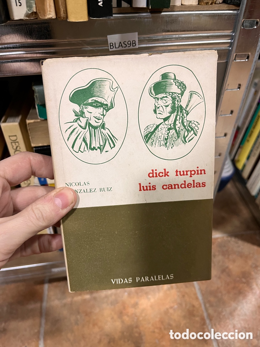 Libri di seconda mano: BLAS9B NICOLAS GONZALEZ RUIZ dick turpin luis candelas VIDAS PARALELAS