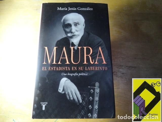 Libri di seconda mano: GONZALEZ, Maria Jes&uacute;s: Maura. El estadista en su laberinto