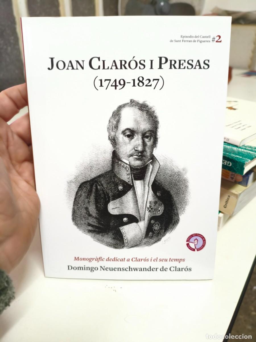 Libros de segunda mano: Joan Clar&oacute;s i Presas (1749 &ndash; 1827) Monogr&agrave;fic dedicat a Clar&oacute;s i el seu temps Domingo Neuenschwander