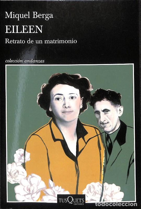 Libros de segunda mano: Eileen: Retrato de un matrimonio - Miquel Berga - Tusquets Editores - Andanzas 06