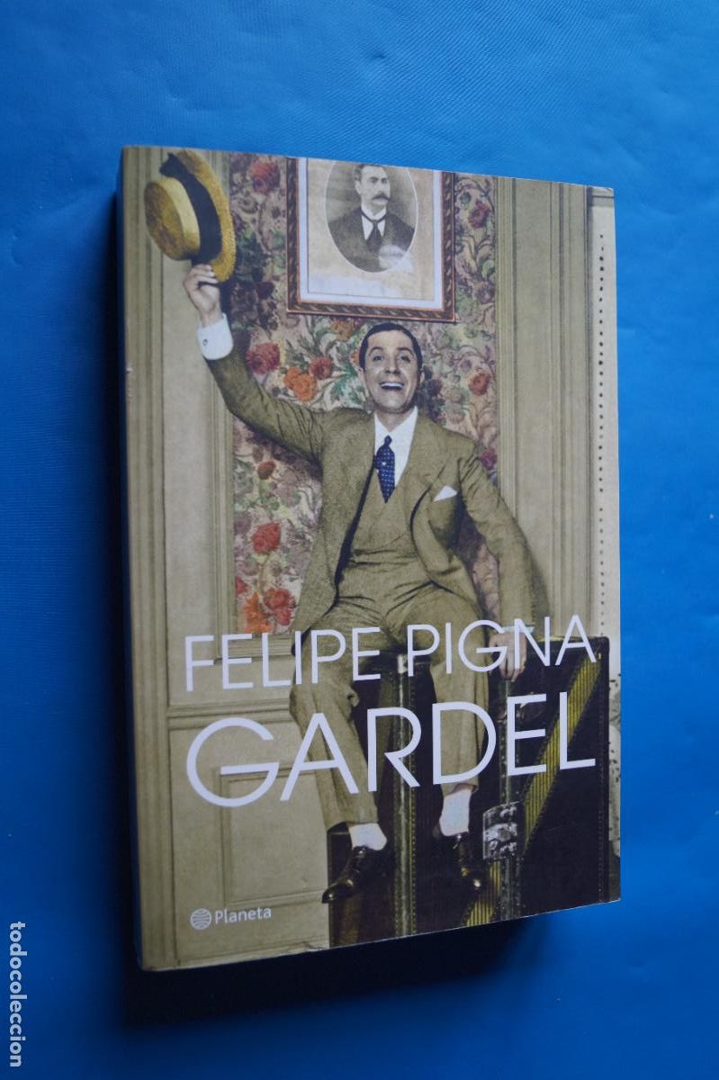 Libros de segunda mano: GARDEL. FELIPE PIGNA - Foto 1