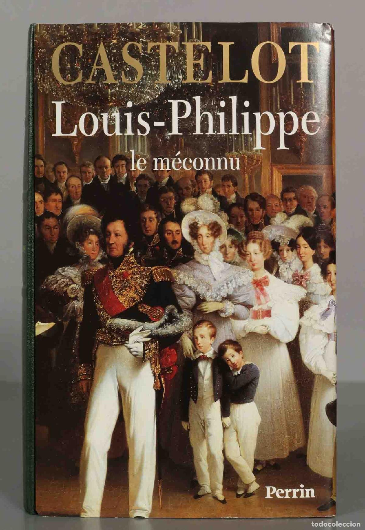 Libri di seconda mano: CASTELOT Louis-Philippe le m&eacute;connu