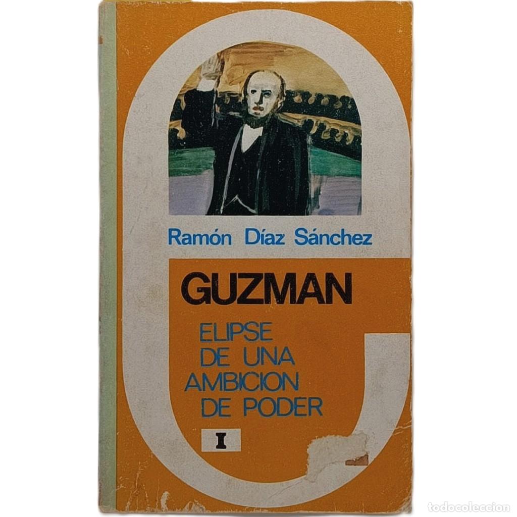 Libros de segunda mano: GUZM&Aacute;N. Elipse de una ambici&oacute;n de poder. Volumen I. D&iacute;az S&aacute;nchez, Ram&oacute;n - Foto 1