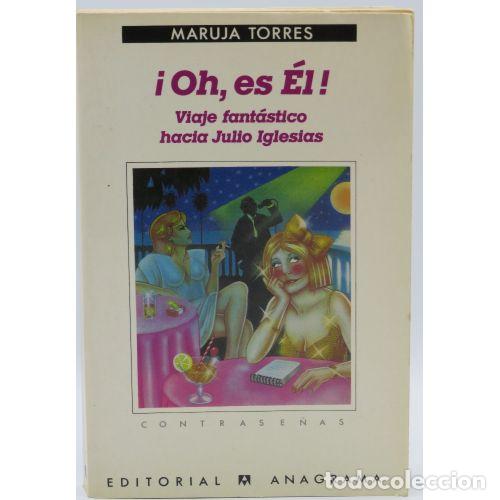 Second hand books: &iexcl;Oh, Es &Eacute;l! Viaje Fant&aacute;stico Hacia Julio Iglesias - Maruja Torres - Anagrama - Contrase&ntilde;as, 81