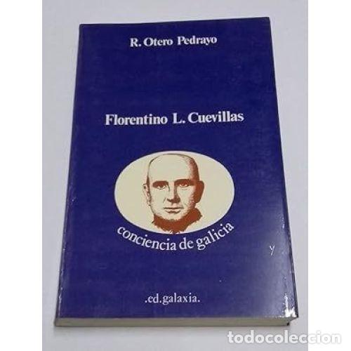 Libri di seconda mano: Florentino L&oacute;pez Cuevillas: CONCIENCIA DE GALICIA - Otero Pedrayo, Ram&oacute;n - Editorial Galaxia - Biogr