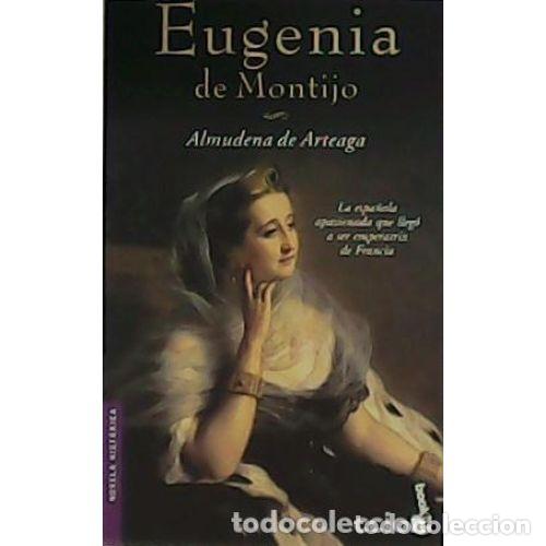 Gebrauchte B&uuml;cher: Eugenia de Montijo. 4 Edici&oacute;n - Almudena de Arteaga - Martinez Roca - Mr Novela Hist&oacute;rica