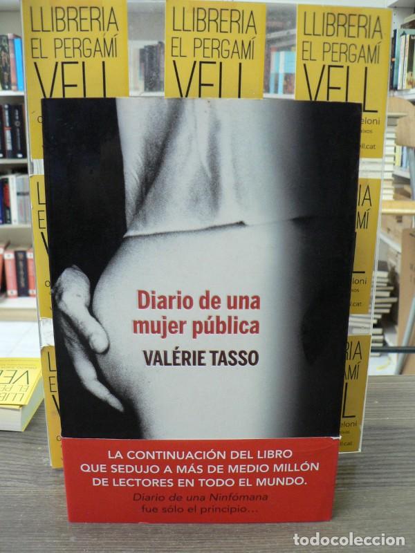 Libros de segunda mano: Diario de una mujer p&uacute;blica - Val&eacute;rie Tasso - Plaza & Jan&eacute;s - Barcelona 2011, 1&ordf; ed.