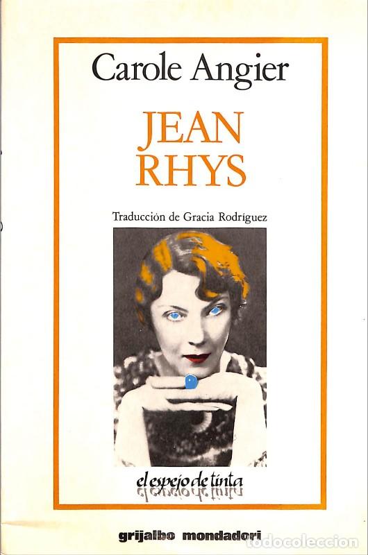 Libros de segunda mano: JEAN RHYS - Carole Angier - Grijalbo - 1991