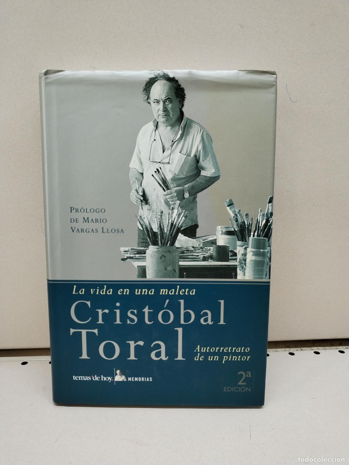 Libros de segunda mano: La Vida en una Maleta: Autorretrato de un Pintor - Toral, Crist&oacute;bal