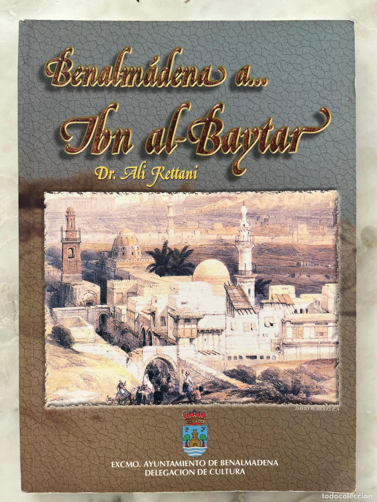 Livros em segunda m&atilde;o: BENALM&Aacute;DENA A IBN AL BAYTAR, DR. ALI KETTANI. LIBRO A&Ntilde;O 2004, COMO NUEVO