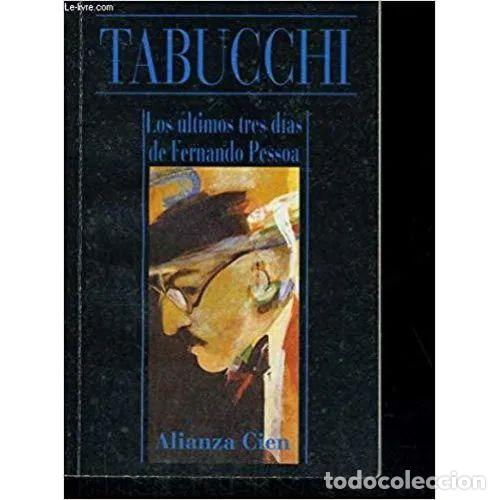 Second hand books: Los &uacute;ltimos tres d&iacute;as de Fernando Pessoa - Tabucchi - Alianza - 1996, 1&ordf; ed. - Cien, N&ordm; 2242 - Trad.