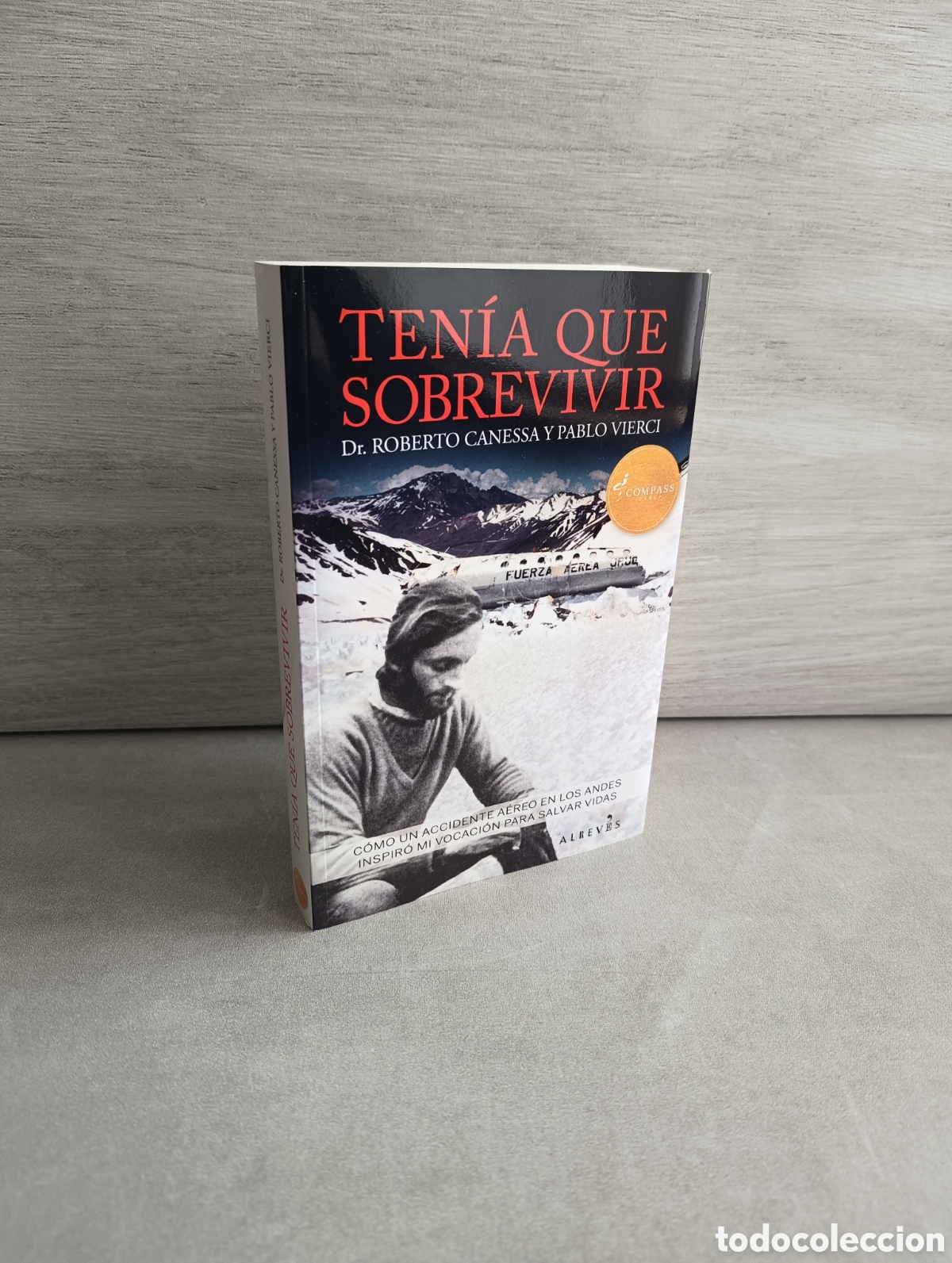 Second hand books: TEN&Iacute;A QUE SOBREVIVIR - ROBERTO CANESSA, PABLO VIERCI.