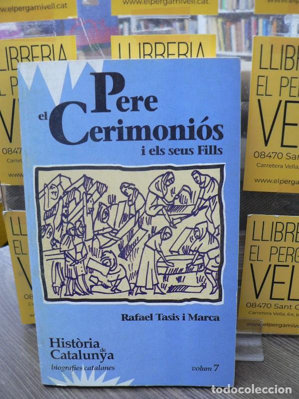 Libri di seconda mano: Pere, El Ceremonios: Biografies Catalanes - Tasis i Marca - Vicens Vives El Observador - Hta. de Cat