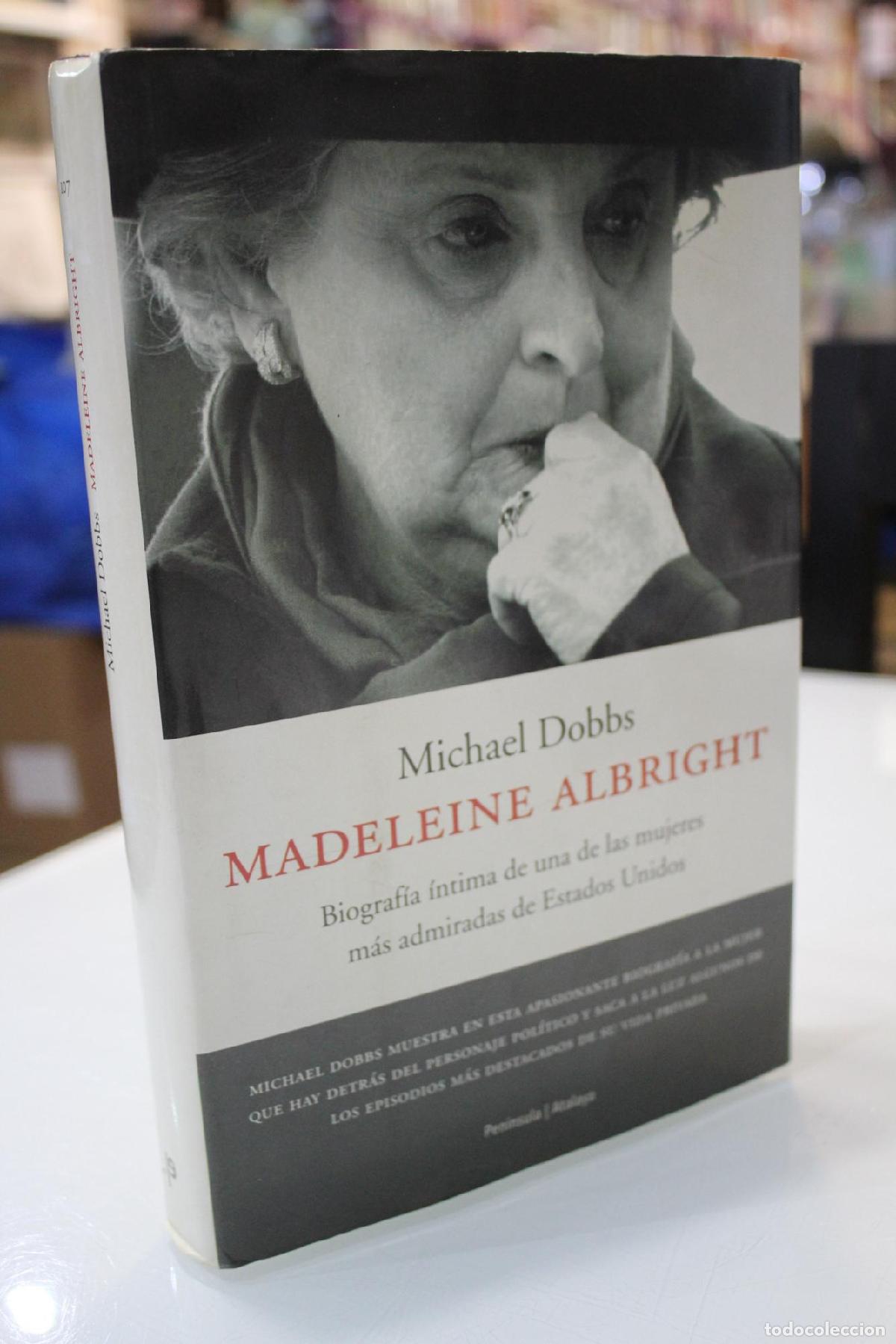 Second hand books: Madeleine Albright. Biograf&iacute;a &iacute;ntima de una de las mujeres m&aacute;s admiradas de Estados Unidos. - Dobbs,