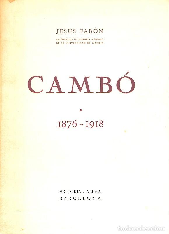 Libri di seconda mano: Camb&oacute;, 1876-1918. Tomo I - PABON, JES&Uacute;S - Ed. Alpha - Barcelona 1952