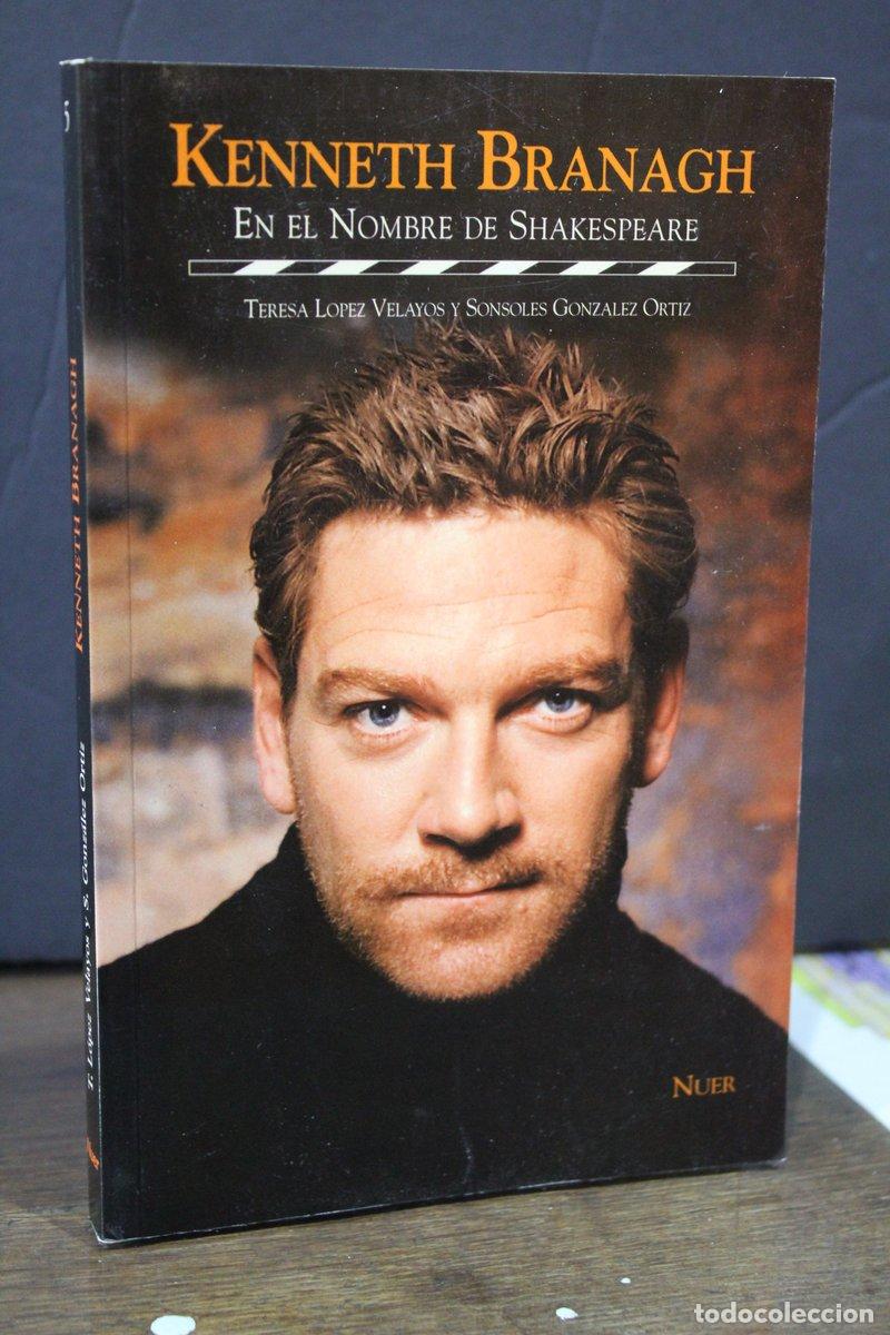 Livres d'occasion: Kenneth Branagh. En el nombre de Shakespeare - L&oacute;pez Velayos, Teresa. ; Gonz&aacute;lez Ortiz, Sonsoles.