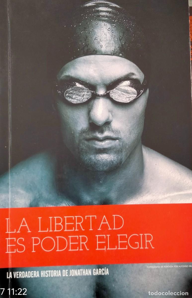Libros de segunda mano: La libertad es poder elegir.La verdadera historia de Jonathan Garc&iacute;a.2015 - Foto 1