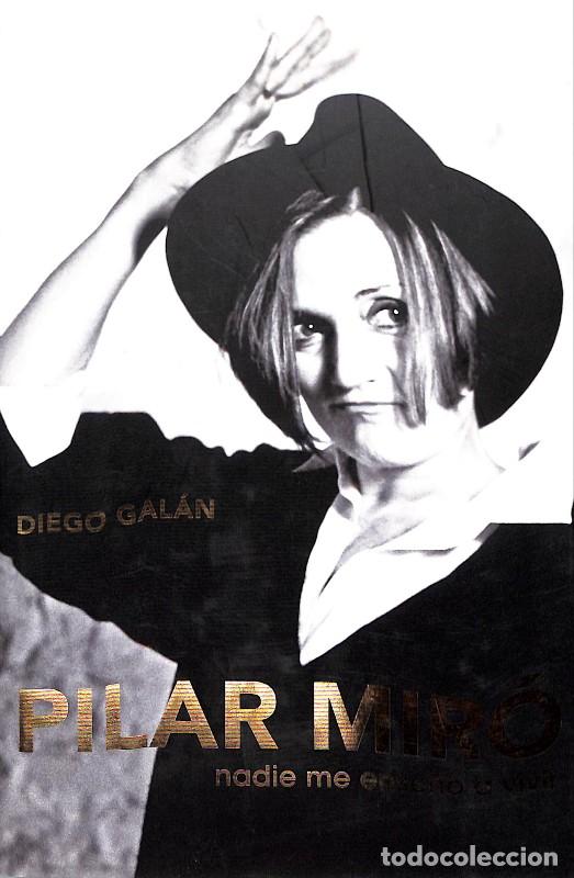 Second hand books: Pilar Mir&oacute;, nadie me ense&ntilde;&oacute; a vivir - Diego Gal&aacute;n - Plaza y Jan&eacute;s - Barcelona 2006