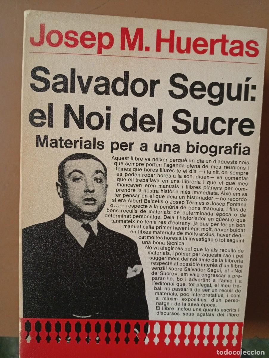 Libri di seconda mano: SALVADOR SEGU&Iacute;: EL NOI DEL SUCRE. Materials per a una biograf&iacute;a - Josep M. Huertas