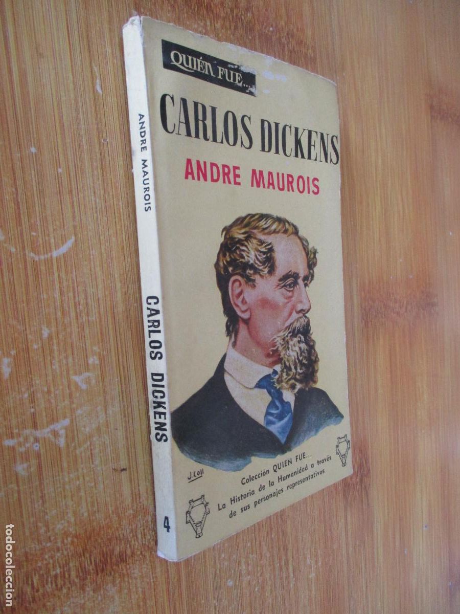 Libros de segunda mano: QUI&Eacute;N FUE...N&ordm;. 4-CARLOS DICKENS-ANDR&Eacute; MAUROIE-EDICIONES G. P. -1958