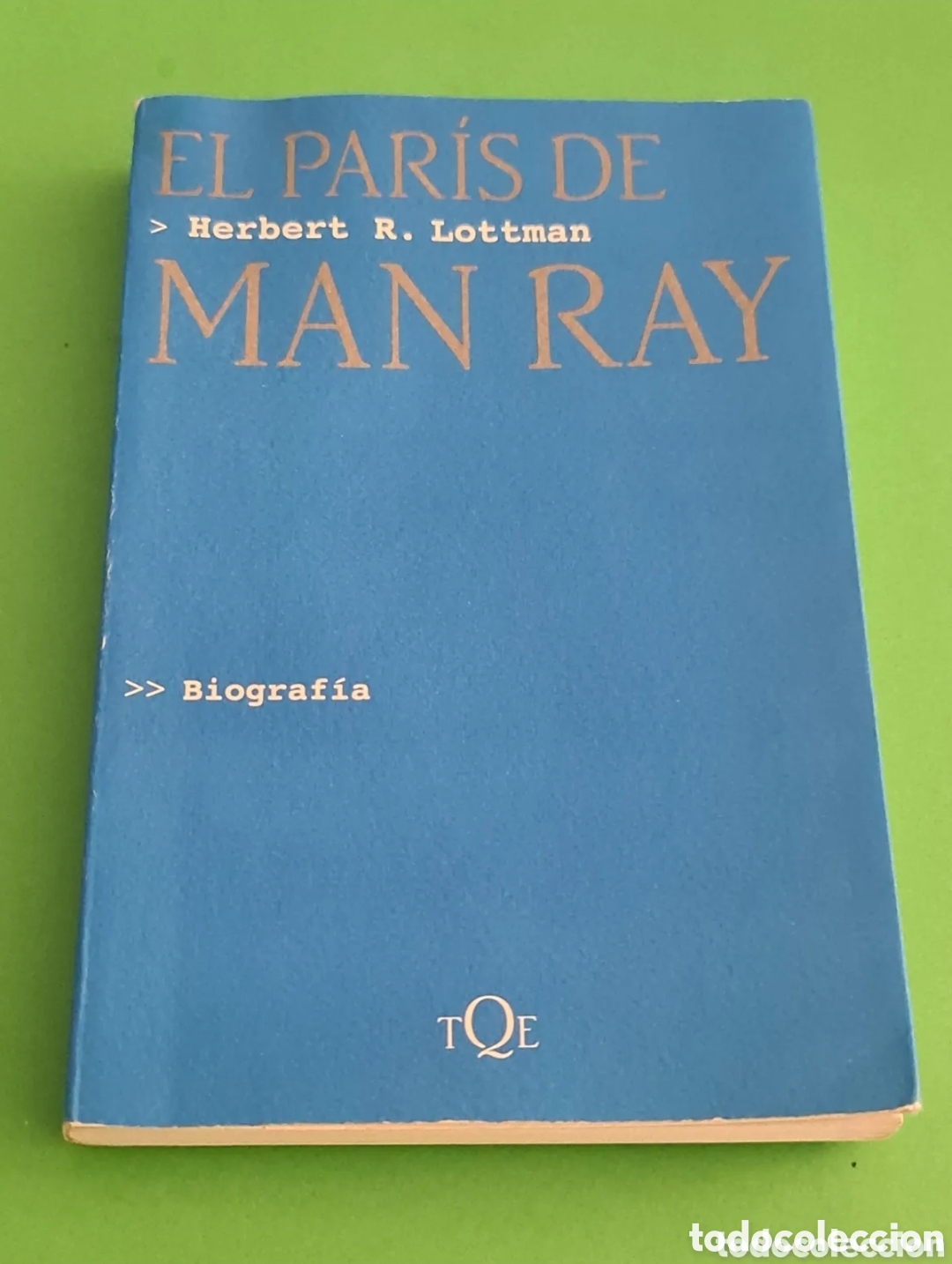 Second hand books: El Par&iacute;s de Man Ray / Biograf&iacute;a.