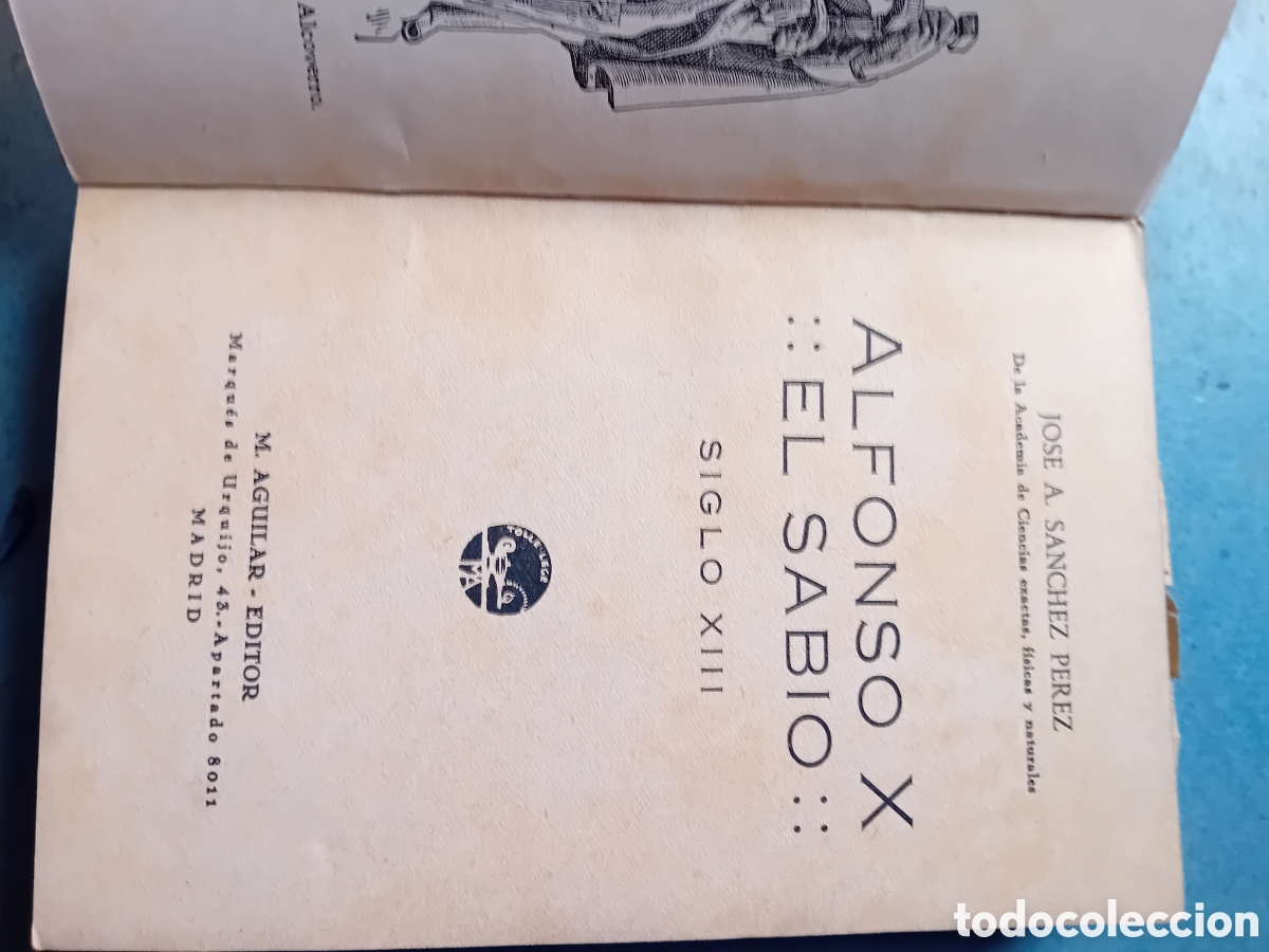 Libros de segunda mano: JOS&Eacute; A. S&Aacute;NCHEZ P&Eacute;REZ. ALFONSO X EL SABIO. - Foto 3