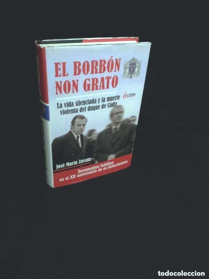 Second hand books: JOSE MARIA ZAVALA - EL BORBON NON GRATO, LA VIDA SILENCIADA Y LA MUERTE VIOLENTA DEL DUQUE DE CADIZ