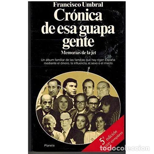 Libri di seconda mano: Cr&oacute;nica de esa gente guapa: Memorias de la Jet - Umbral P&eacute;rez, Francisco - Planeta - 1992, 7&ordf; ed. -