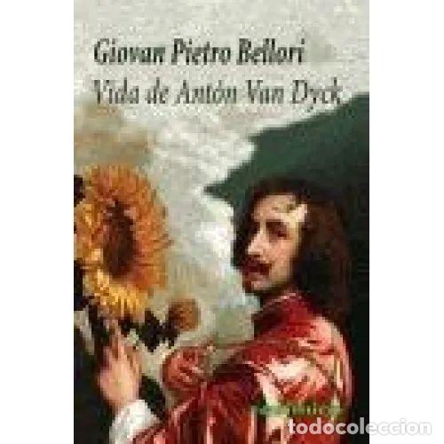 Libri di seconda mano: VIDA de ANTON VAN DYCK - GIOVAN PIETRO BELLORI - Sin Especificar