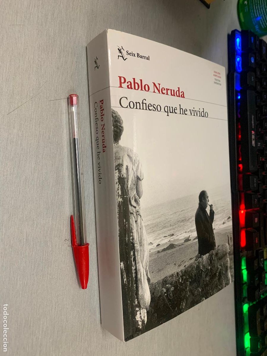 Libros de segunda mano: CONFIESO QUE HE VIVIDO (EDICI&Oacute;N AMPLIADA, TEXOS IN&Eacute;DITOS) / PABLO NERUDA / SEIX BARRAL 2024