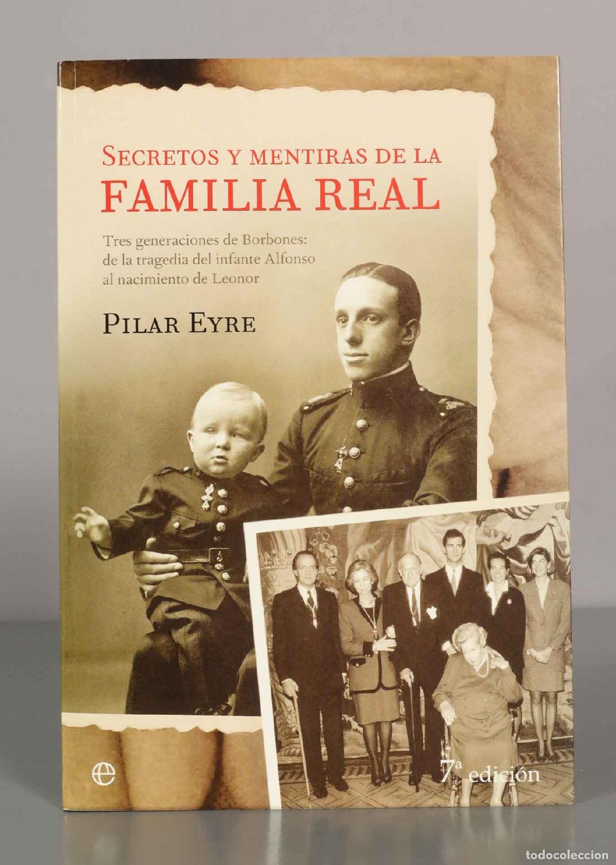 Libros de segunda mano: SECRETOS Y MENTIRAS DE LA FAMILIA REAL. PILAR EYRE.