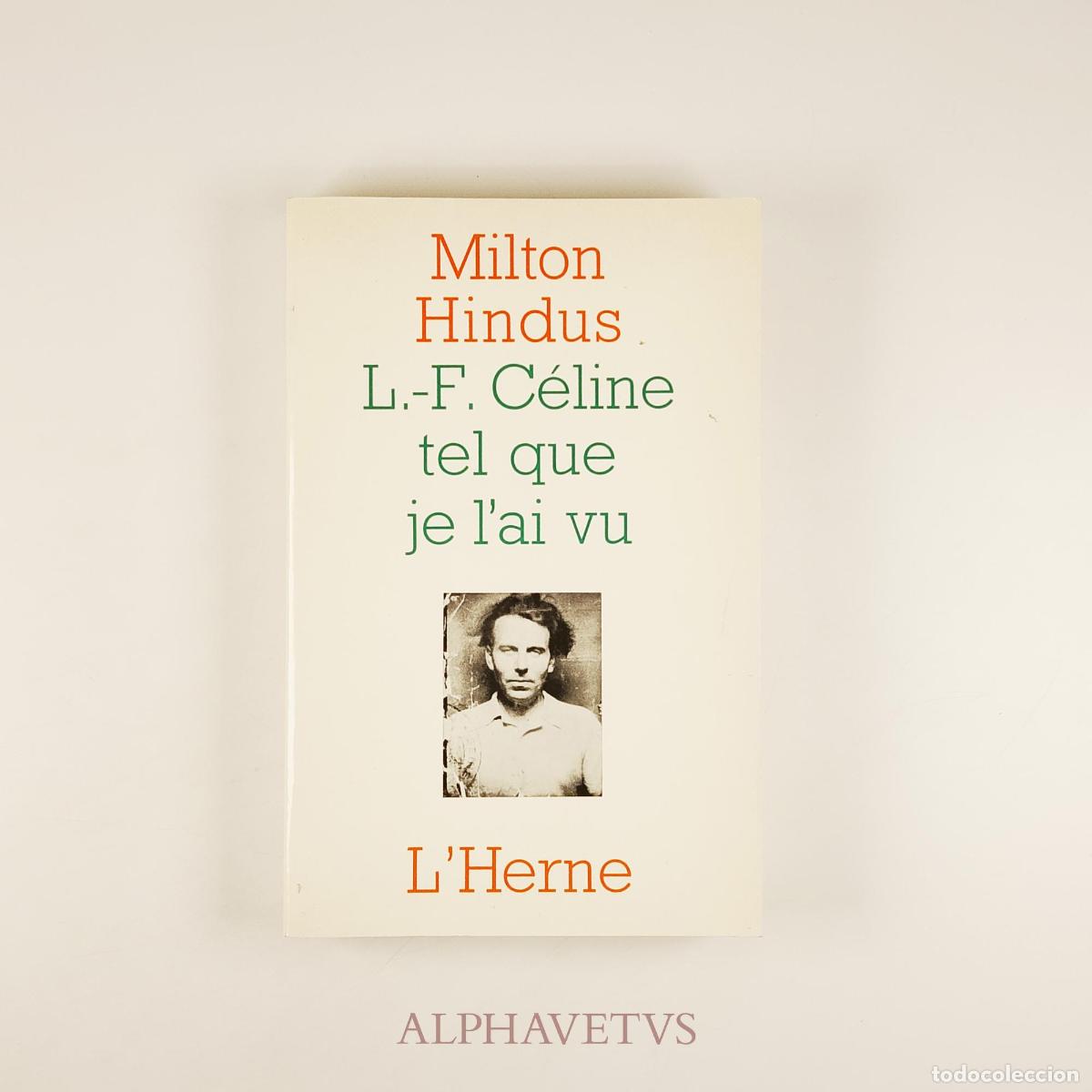 Libros de segunda mano: L.-F. C&eacute;line, tel que je l'ai vu - Milton Hindus