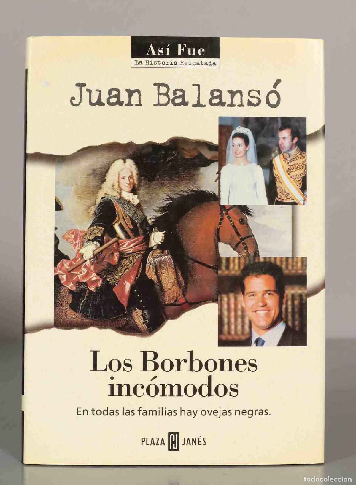 Libros de segunda mano: Juan Balans&oacute;. Los Borbones inc&oacute;modos. - Foto 1