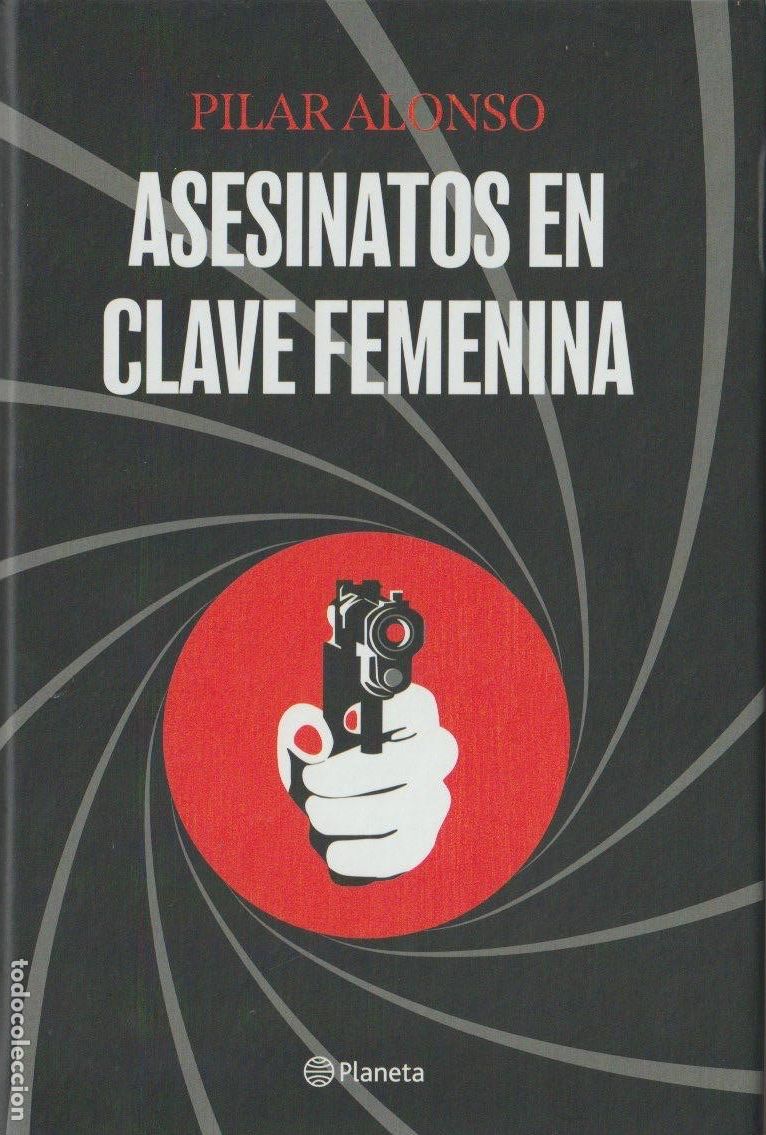 Libros de segunda mano: Asesinatos en clave femenina / Pilar Alonso .-- Edici&oacute;n no venal