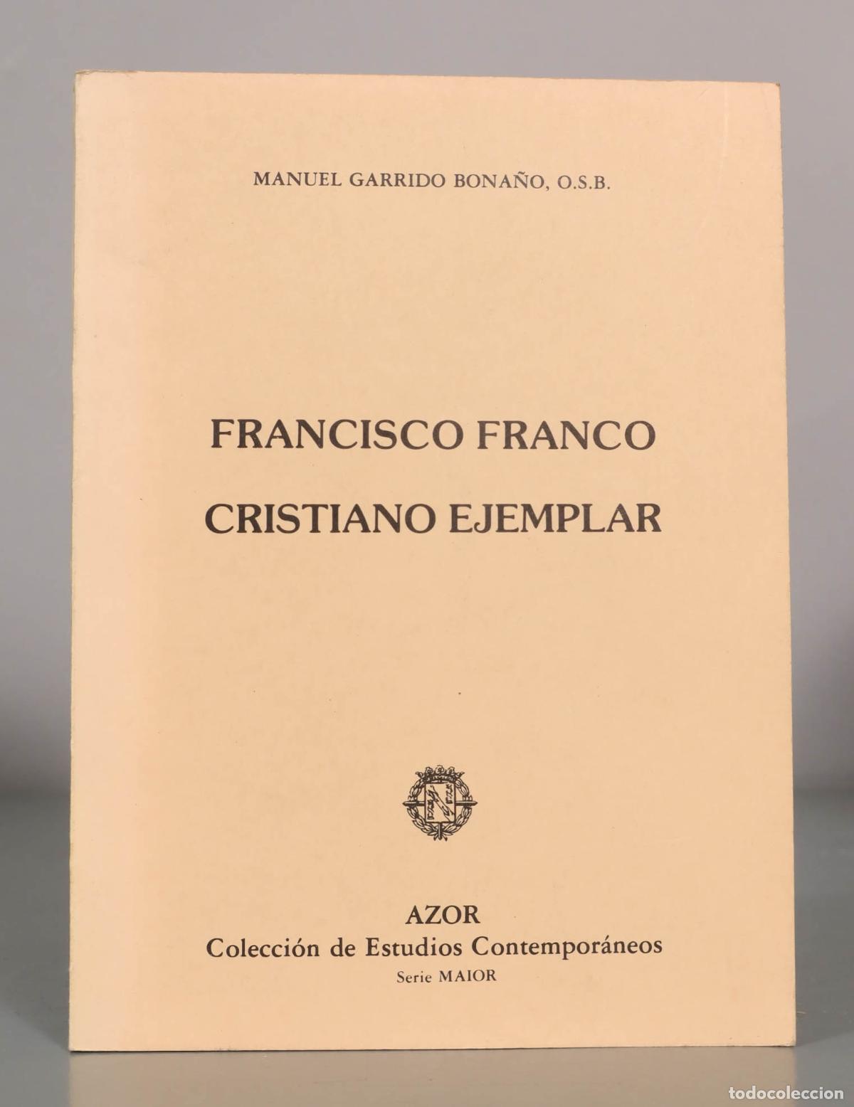 Libros de segunda mano: MANUEL GARRIDO BONA&Ntilde;O, O.S.B. FRANCISCO FRANCO CRISTIANO EJEMPLAR.
