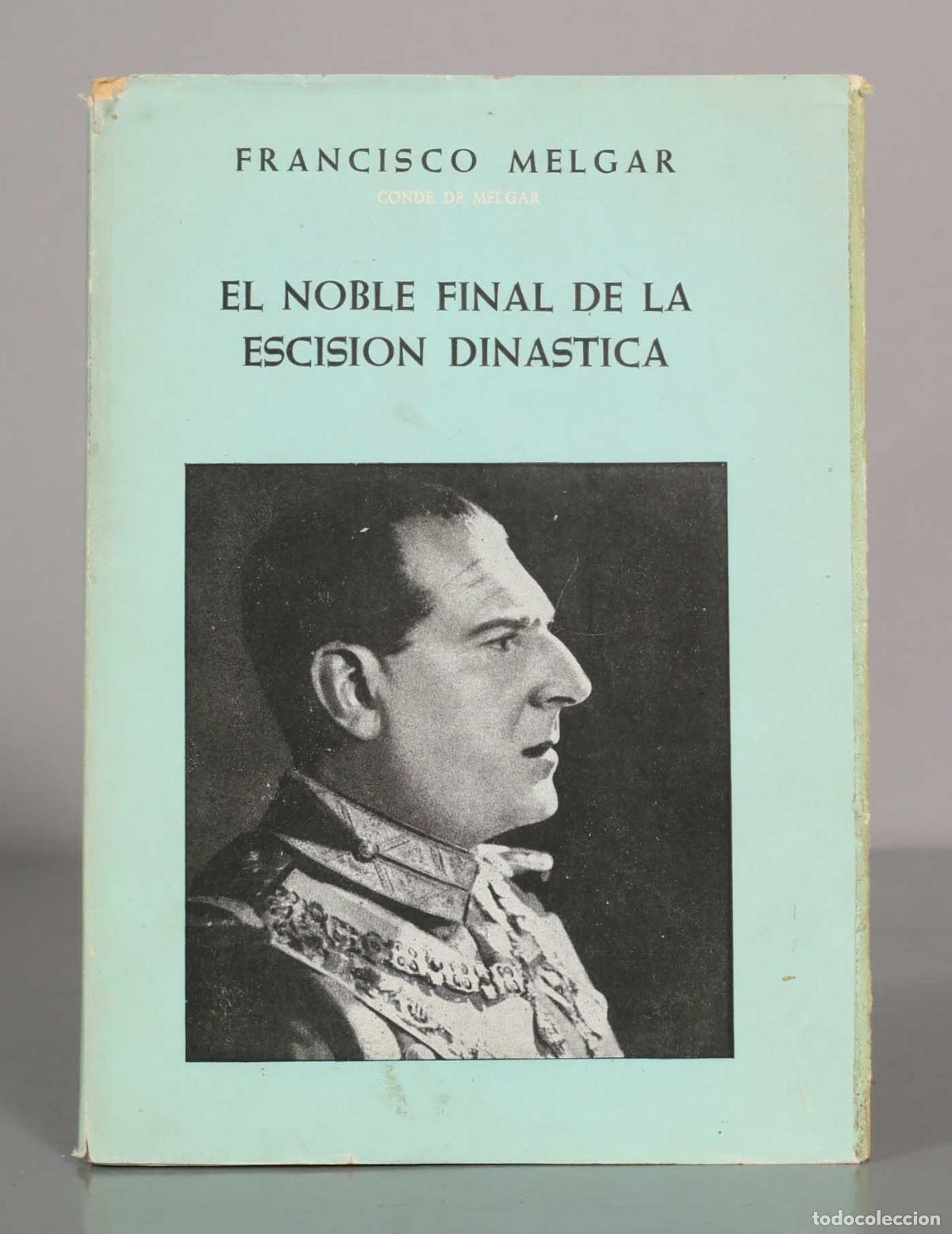 Libros de segunda mano: FRANCISCO MELGAR. EL NOBLE FINAL DE LA ESCISION DINASTICA. - Foto 1