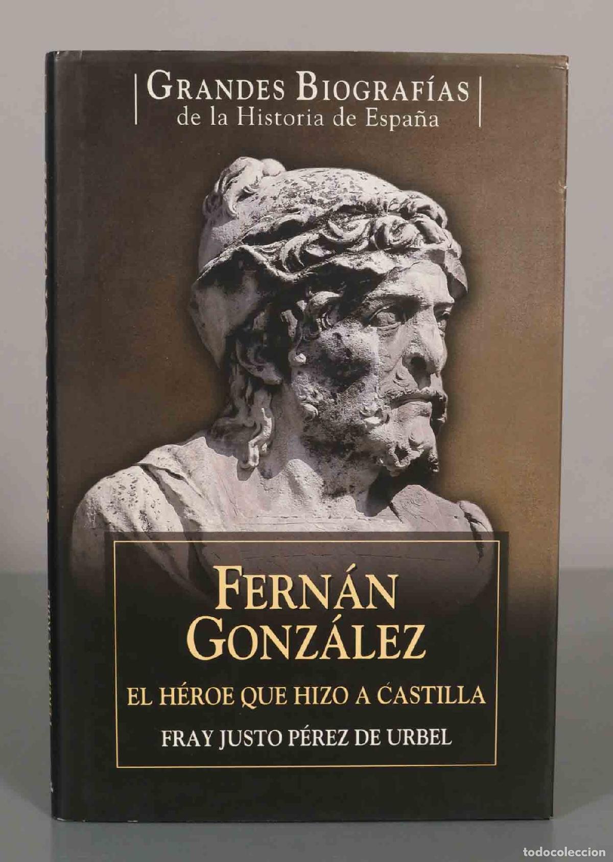 Libros de segunda mano: FERN&Aacute;N GONZ&Aacute;LEZ EL H&Eacute;ROE QUE HIZO A CASTILLA. FRAY JUSTO P&Eacute;REZ DE URBEL