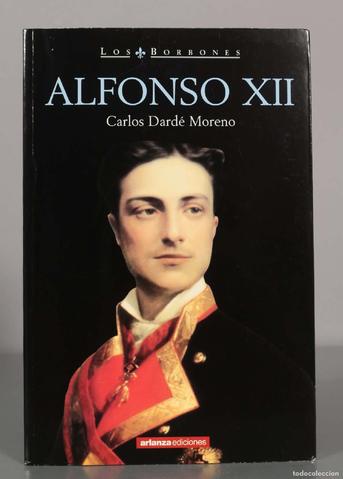 Libros de segunda mano: Los BORBONES. ALFONSO XII. Carlos Dard&eacute; Moreno.
